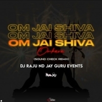 Om Jai Shiva Omkara (Sound Check Remix) Dj Raju Ctc Nd Jay Guru Events.mp3