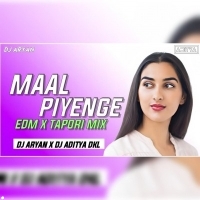 Maal Piyenge ( Edm X Tapori Mix ) Dj Aryan X Dj Aditya Dkl.mp3