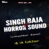 Singh Baja X Horror Sounds ( Competition Remix) DJ Sk Talcher