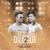 THE ULTIMATE DILOUGE 2 (EDM X TAPORI MIX) DJ LIKU X DJ BADAL.mp4