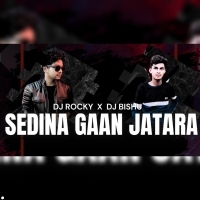 SEDINA GAAN JATARA (TAPORI X EDM MIX) DJ ROCKY X DJ BISHU.MP3