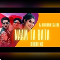 NAAM TA BATA (CIRCUIT MIX) DJ RJ BHADRAK X DJ SIBU.MP3