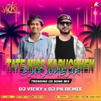 Tate Miss Karuchhen Barambar ( Dance Vibe Mix ) Dj Vicky X Dj Pk Remix.mp3