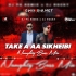 TAKE A AA SIKHEIBI ( NAUGHTY BASS MIX ) DJ ROCKY X DJ PK REMIX