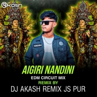 AIGIRI NANDINI ( EDM CIRCUIT MIX ) DJ AKASH REMIX X JS PUR.mp3