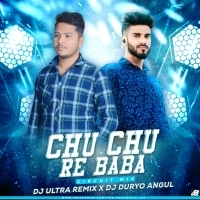 Chu Chu Re Baba (Circuit Mix) Dj Ultra Remix X Dj Duryo Angul.mp3