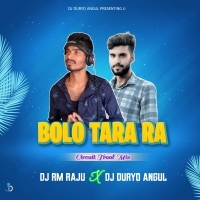 BOLO TARA RA (CIRCUIT TROOL MIX) DJ RM RAJU X DJ DURYO ANUGUL.mp3