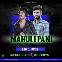 MAHULI PANI (EDM X TAPORI) DJ RM RAJU X DJ DURYO ANGUL.mp3