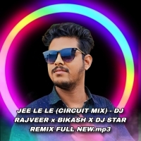JEE LE LE (CIRCUIT MIX) DJ RAJVEER x BIKASH X DJ STAR REMIX.mp3