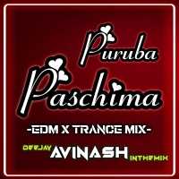 PURUBA PASCHIMA -EDM X TRANCE MIX- DJ AVINASH IN THE MIX .mp3