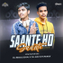 Saante Ho (Edm Tapori Mix) Dj Biddu Bhai x Dj Archit Remix