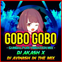 Gobo Gobo l Sambalpuri Vibration Mix l Dj Akash X Dj Avinash In The Mix.mp3