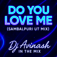 Do You Love Me l Sambalpuri Ut Mix l Dj Avinash In The Mix.mp3