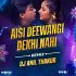 Aisi Deewangi (Club Mix) Dj Anil Thakur