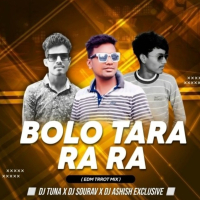 Bolo Tara Rara (Edm Trrot Mix) DJ Tuna Nd DJ Ashish Nd DJ Sourav.mp3