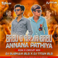 Babu O Ram Babu X Annana Pathiya (Circuit Mix) Dj Subham Bls X Dj Titan.mp3
