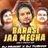 BARASI JAA MEGHA TU (EDM X CIRCUIT MIX) DJ TUSHAR X DJ PRAVAT EXCLUSIVE