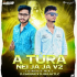A Tura Nei Ja V2 (Circuit Mix) Dj Samar X Dj Raju Tlc