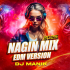 Nagin Mix 2025 (Edm Remix) Dj Manik 2025