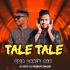 TALE TALE (ODIA DANCE MIX) DJ PRABHAT X DJ VICKY