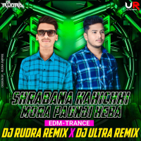 SHRABANA KAHICHHI MORA PAUNJI (EDM X TRANCE) DJ RUDRA EMPIRE X DJ ULTRA REMIX BBSR.mp3