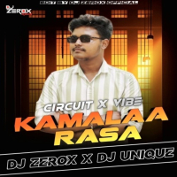 KAMALAA RASA ( CIRCUIT X VIBE ) DJ ZEROX  X DJ UNIQUE REMIX.mp3