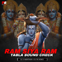 RAM SIYA RAM (TABLA SOUND CHECK) DJ X-RATHAN x DJ PK REMIX .mp3