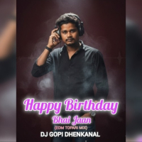 HAPPY BIRTHDAY BHAIJAN (EDM TAPORI MIX) DJ GOPI DKL.mp3