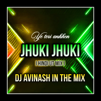 YE TERI ANKHEN JHUKI JHUKI l HINDI UT MIX l DJ AVINASH IN THE MIX.mp3