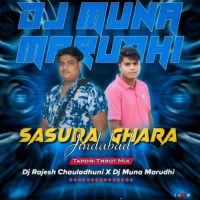 Sasura Ghara Jindabad (Tapori Trrot Mix) DJ Rajesh X DJ Muna Marudhi.mp3