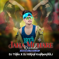 Jaha Muhare Kapada (Tapori Trrot Mix) Dj Tuna X Dj Kiran Kanimahuli.mp3