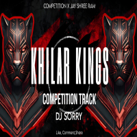 KHILAR KING'S (COMPETITION TITLE TRACK ) DJ SORRY X DJ SOV.mp3
