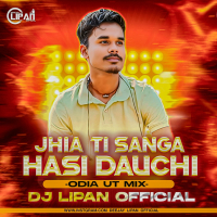 JHIATI SANGA HASI DAUCHI ( ODIA UT MIX ) DJ LIPAN OFFICIAL.mp3
