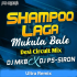 Shampoo Laga Mukula Bale  Sambalpuri ( Edm X Desi Circuit ) Dj Mkb  X Dj Ultra Remix X Dj PS SIRON