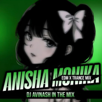 ANISHA MONIKA l EDM X TRANCE MIX l DJ AVINASH IN THE MIX.mp3