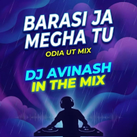 BARASI JAA MEGHA TU l ODIA UT MIX l DJ AVINASH IN THE MIX.mp3