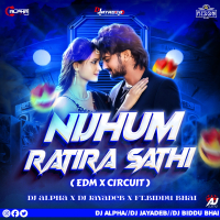 NIJHUM RATIRA SATHI (EDM X CIRCUIT MIX) DJ ALPHA X DJ JAYADEB FT. DJ BIDDU BHAI.mp3