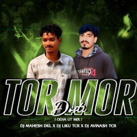 TOR MOR DOSTI l ODIA UT MIX l DJ MAHESH DKL X DJ LIKU TCR X DJ AVINASH TCR.mp3