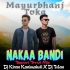 Nakaa Bandi (Tapori Trrot Mix) Dj Tufan X Dj Kiran Kanimahuli