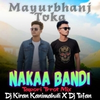 Nakaa Bandi (Tapori Trrot Mix) Dj Tufan X Dj Kiran Kanimahuli.mp3