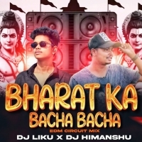 Bharat Ka Bacha Bach I Edm Circuit Mix I Dj Liku X Dj Himanshu.mp3