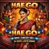 Hae Go (Circuit Mix) Dj Sahil