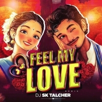 Feel My Love (Edm X Devil Bass) DJ SK Talcher -Mastered.mp3