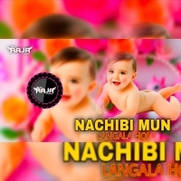 NACHIBI MUN LANGALA HOI (UT BASS MIX) DJ RAJA KUJIMAHAL.mp3