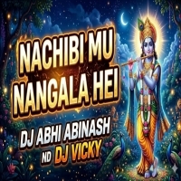 NACHIBI MU NANGALA HEI( DANCE RHYTHM) DJ ABHI ABHINASH X DJ VICKY.mp3