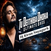 Tu Deithiba Dhoka - Humane Sagar (Ultimate Bass Remix) Dj Kiran Nayagarh.mp3