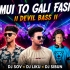 Muin Ta Gali Fasi I Edm X Devil Bass l Dj Sov X Dj Liku Official X Dj Sibun