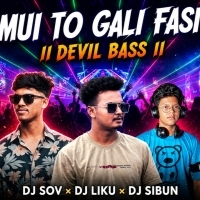 Muin Ta Gali Fasi I Edm X Devil Bass l Dj Sov X Dj Liku Official X Dj Sibun.mp3