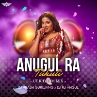ANGUL RA TUKULI ( UT RHYTHM MIX ) DJ AKASH GURUJANG x DJ RJ ANGUL .mp3