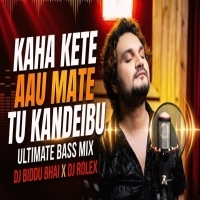 Kaha Kete Au Mate Tu Kandeibu (Ultimate Bass Mix) Dj Biddu Bhai X Dj Rolex Talcher.mp3